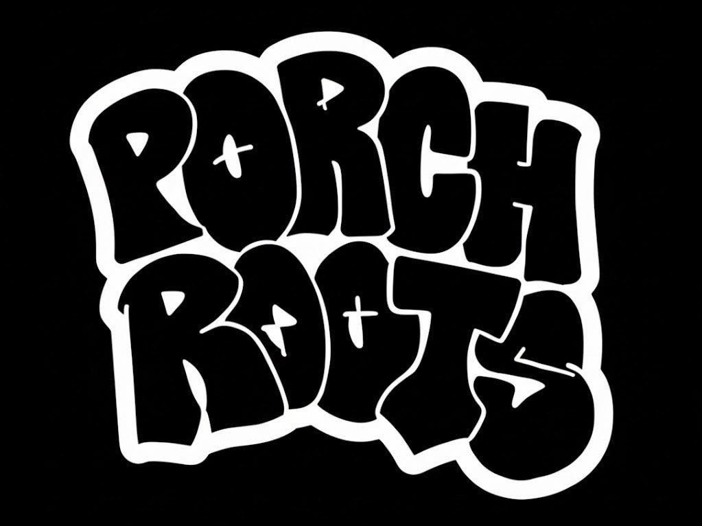 PORCH ROOTS