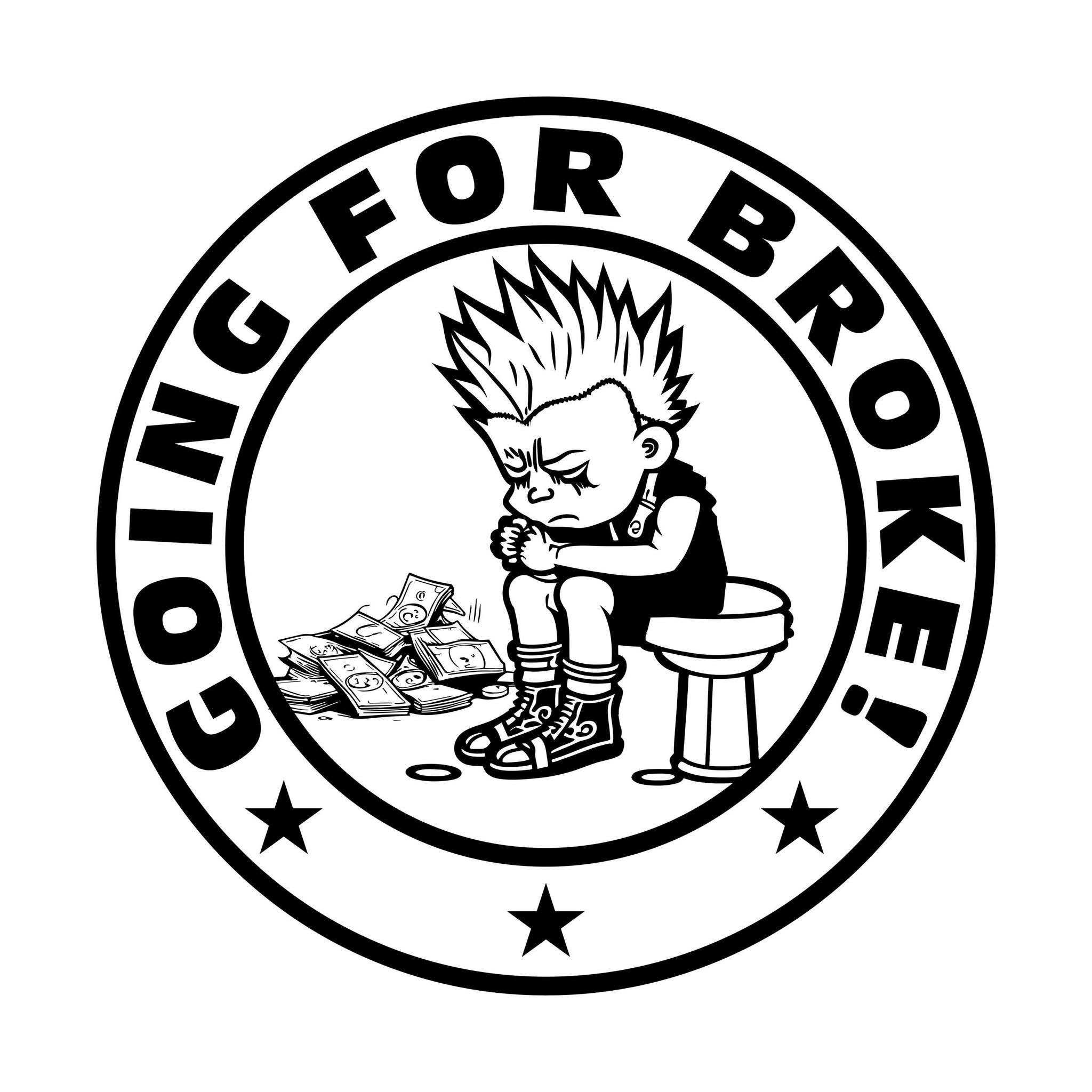 GOING FOR BROKE